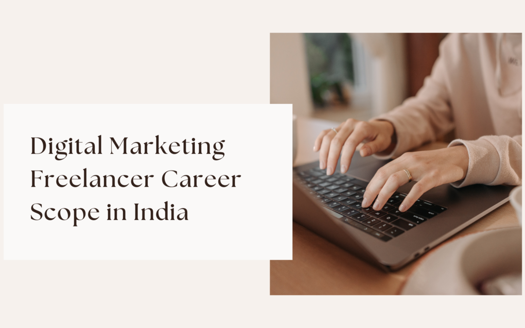 Digital Marketing Freelancer Career Scope in India