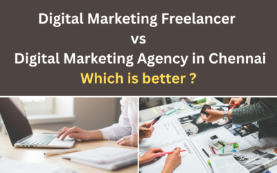 Digital Marketing Freelancer vs Digital Marketing Agency in Chennai- Which is better ?